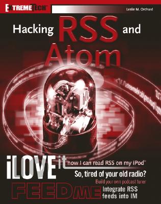 Hacking RSS and Atom - Orchard, Leslie M