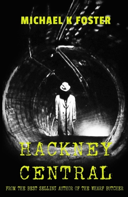 Hackney Central: A gripping new crime thriller (DCI Jack Mason series Book 5) - Barnes, Robert (Photographer), and Foster, Michael K