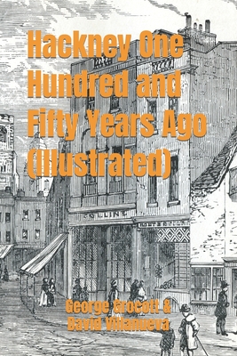 Hackney One Hundred and Fifty Years Ago (Illustrated) - Villanueva, David, and Grocott, George