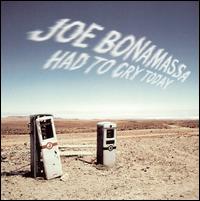 Had to Cry Today - Joe Bonamassa