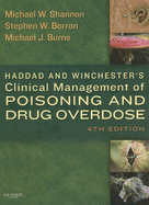 Haddad and Winchester's Clinical Management of Poisoning and Drug Overdose - Burns, Michael, MD, and Shannon, Michael W, MD, MPH, Faap, Facep, Facmt, and Borron, Stephen W, MD, MS, Facep, Facmt