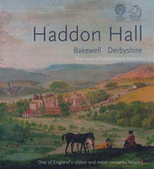 Haddon Hall: The Home of Lord Edward Manners - 