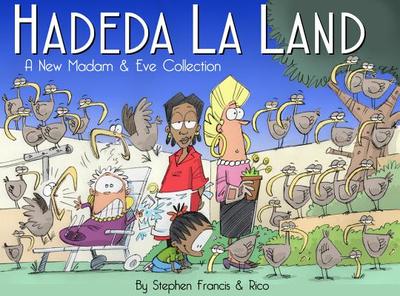 Hadeda la land: A new Madam and Eve collection - Francis, Stephen