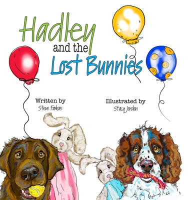 Hadley and the Lost Bunnies - Farkas, Stephen J