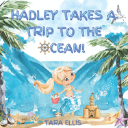 Hadley Takes a Trip to the Ocean!