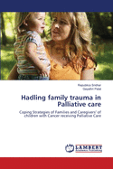 Hadling Family Trauma in Palliative Care