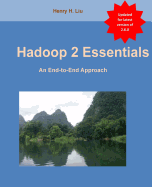 Hadoop 2 Essentials: An End-to-End Approach
