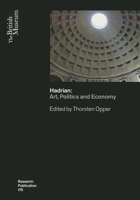 Hadrian: Arts, Politics and Economy - Opper, Thorsten (Editor)