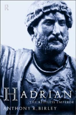 Hadrian: The Restless Emperor - Birley, Anthony R