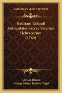 Hadriani Relandi Antiquitates Sacrae Veterum Hebraeorum (1769)