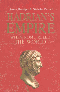 Hadrian's Empire: When Rome Ruled the World