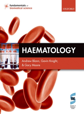 Haematology - Blann, Andrew, Dr., and Knight, Gavin, and Moore, Gary, Dr.