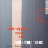 Haflii Hallgrmsson: Chamber Music - Darragh Morgan (violin); Mary Dullea (piano); Matthew Jones (viola); Robin Michael (cello)