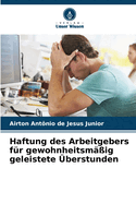 Haftung des Arbeitgebers fr gewohnheitsmig geleistete berstunden