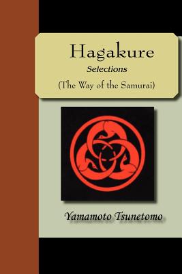 Hagakure - Selections (the Way of the Samurai) - Tsunetomo, Yamamoto