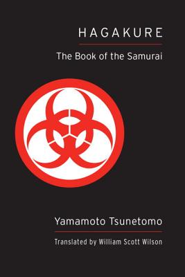 Hagakure (Shambhala Pocket Classic): The Book of the Samurai - Tsunetomo, Yamamoto, and Wilson, William Scott (Translated by)