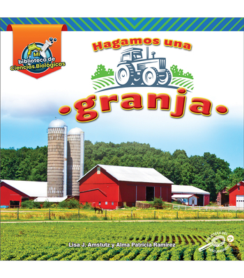 Hagamos Una Granja: Let's Build a Farm - Amstutz, and Ramirez (Translated by)