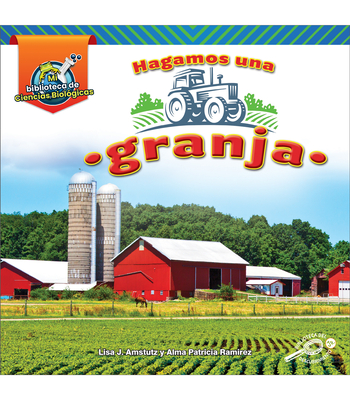 Hagamos Una Granja: Let's Build a Farm - Amstutz, Lisa, and Ramirez, Alma Patricia (Translated by)