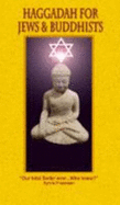 Haggadah for Jews & Buddhists: a Passover Ritual