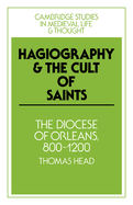 Hagiography and the Cult of Saints: The Diocese of Orlans, 800-1200