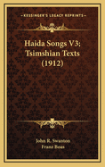 Haida Songs V3; Tsimshian Texts (1912)