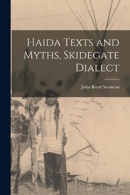 Haida Texts and Myths, Skidegate Dialect - Swanton, John Reed