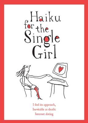 Haiku for the Single Girl - Griffenhagen, Beth