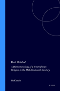 Hail Orisha!: A Phenomenology of a West African Religion in the Mid-Nineteenth Century