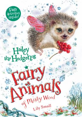 Hailey the Hedgehog: Fairy Animals of Misty Wood - Small, Lily