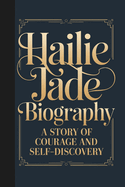 Hailie Jade Biography: A Story of Courage and Self-Discovery