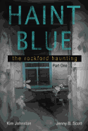 Haint Blue: The Rockford Haunting - Part One