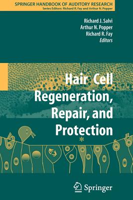 Hair Cell Regeneration, Repair, and Protection - Salvi, Richard J (Editor), and Popper, Arthur N (Editor), and Fay, Richard R (Editor)