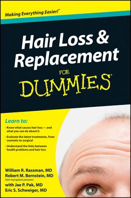 Hair Loss & Replacement for Dummies - Rassman, William R, and Bernstein, Robert M, and Pak, Jae