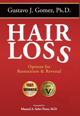 Hair Loss, Second Edition: Options for Restoration & Reversal - Gomez, Gustavo J