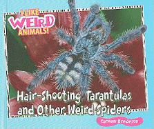 Hair-Shooting Tarantulas and Other Weird Spiders