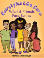 Hairstyles Like Ours: Milani & Friends Face Bullies
