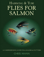 Hairwing and Tube Flies for Salmon: A Comprehensive Guide for Anglers and Flytyers