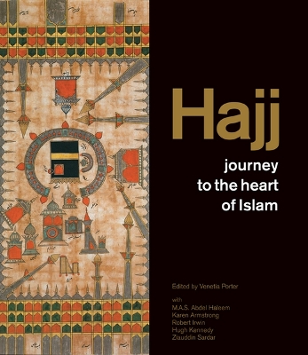 Hajj: journey to the heart of Islam - Porter, Venetia (Editor)