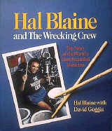 Hal Blaine and the Wrecking Crew: By Hal Blaine with David Goggin