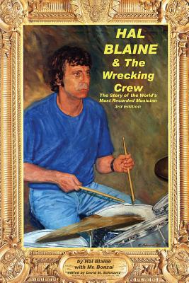 Hal Blaine & The Wrecking Crew - Blaine, Hal, and Goggin, David