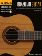 Hal Leonard Brazilian Guitar Method: Learn to Play Brazilean Guitar with Step-by-Step Lessons