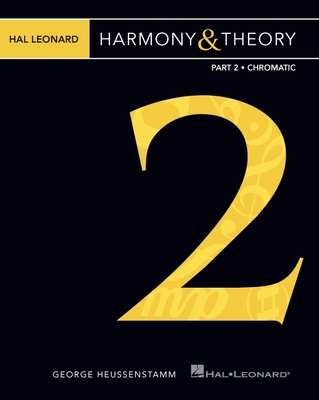Hal Leonard Harmony & Theory - Part 2: Chromatic - Heussenstamm, George
