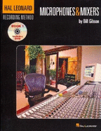 Hal Leonard Recording Method - Book One: Microphones & Mixers: Music Pro Guides