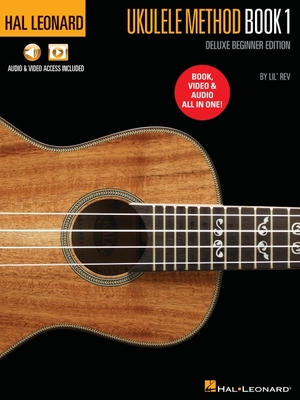 Hal Leonard Ukulele Method Deluxe Beginner Edition: Includes Book, Video and Audio All in One! - Lil' Rev