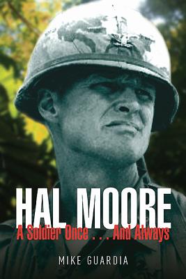 Hal Moore: A Soldier Once...and Always - Guardia, Mike