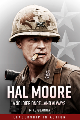 Hal Moore: A Soldier Once...and Always - Guardia, Mike