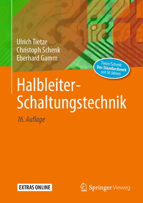 Halbleiter-Schaltungstechnik - Tietze, Ulrich, and Schenk, Christoph, and Gamm, Eberhard