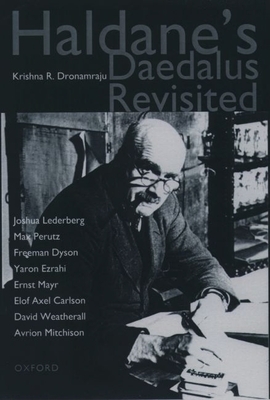 Haldane's Daedalus Revisited - Dronamraju, Krishna R, President (Editor), and Lederberg, Joshua, President (Foreword by)