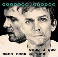 Half a Boy (Half a Man) - Brendan Benson