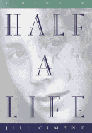 Half a Life - Ciment, Jill